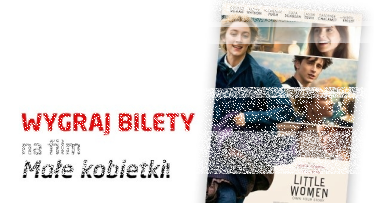 Wygraj bilety na nominowany do Oscara film "Małe kobietki"
