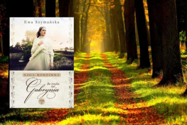 Wygraj książkę Ewy Szymańskiej pt. "Bo trzeba żyć. Gabrynia"