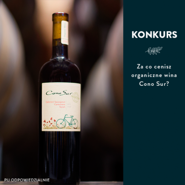 Konkurs "Za co cenisz organiczne wina Cono Sur?" 18+