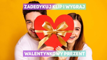 Konkurs "Zadedykuj swojej sympatii klip i zgarnij voucher na PREZENT MARZEŃ"