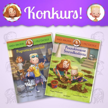 Konkurs "Najnowsze przygody Hani Humorek" do godz. 11:00