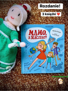 Konkurs "Mamo, a dlaczego?"