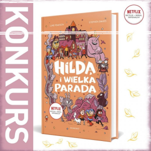 Wygraj książkę "Hilda i wielka parada" do godz. 11:00