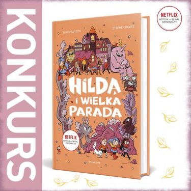 Wygraj książkę "Hilda i wielka parada" do godz. 11:00
