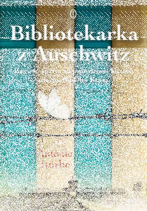 Wygraj książkę "Bibliotekarka z Auschwitz" do godz. 20:00