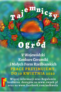 V edycja wojewódzkiego konkursu ceramiki i małych form rzeźbiarskich pt. "Tajemniczy ogród"