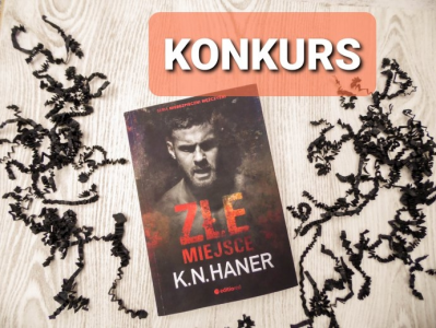 Wygraj najnowszą książkę K.N.Haner pt. "Złe miejsce"