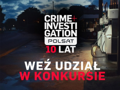 Konkurs "Crime+Investigation Polsat 10 urodziny"