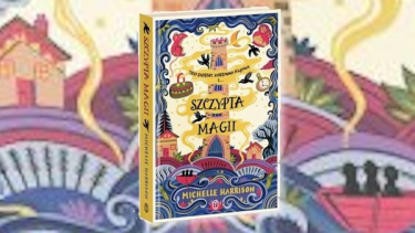 Wygraj magiczną książkę dla młodzieży "Szczypta magii" do godz. 20:00