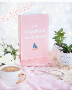 Konkurs "Jak uspokoić swoje myśli?"