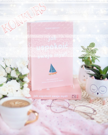 Konkurs "Jak uspokoić swoje myśli?"