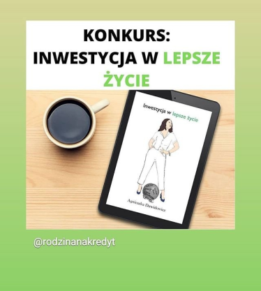 Konkurs "Inwestycja w Lepsze Życie" do godz. 18:00