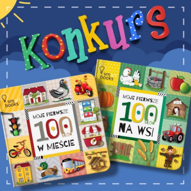 Wygraj 1 z 10 zestawów książek "Moje pierwsze 100 słów na wsi" i "Moje pierwsze 100 słów w mieście"