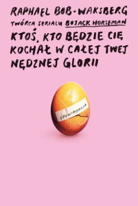 Wygraj książkę "Ktoś, kto będzie cię kochał w całej twej nędznej glorii"