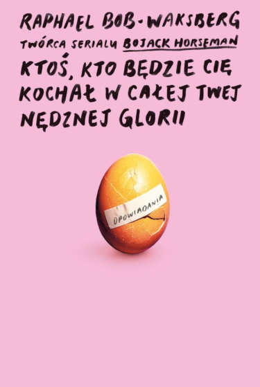 Wygraj książkę "Ktoś, kto będzie cię kochał w całej twej nędznej glorii"