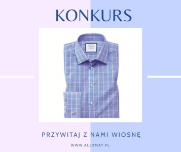 Konkurs "Przywitaj z nami wiosnę i wygraj dowolną koszulę Charles Tyrwihitt"