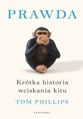 Wygraj książkę "Prawda. Krótka historia wciskania kitu"