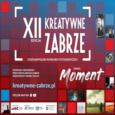 XII Ogólnopolski Konkurs Fotograficzny "Kreatywne Zabrze"