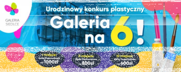 Siedlce: Konkurs "Galeria na 6" do godz. 21:00