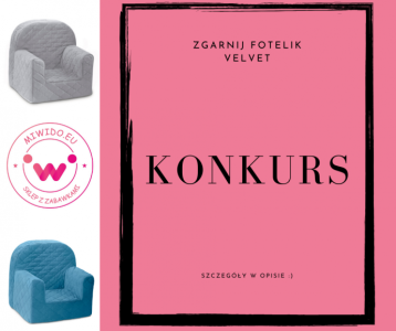 Konkurs "Zgarnij fotelik Velvet"