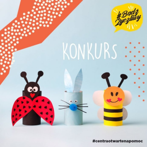 Konkurs "Jak kreatywnie spędzasz czas w domu? #bądźżyczliwy"