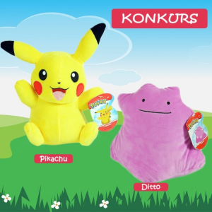 Wygrywa maskotkę PKACHU lub DITTO