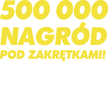 Loteria "500 000 nagród pod zakrętkami Traf kasę lub piłkę"