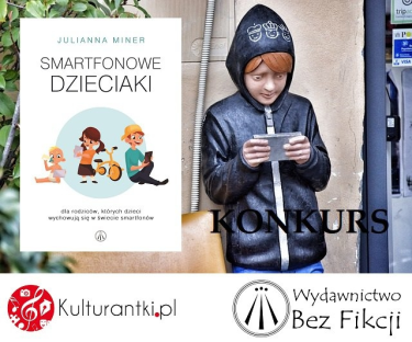 Wygraj książkę "Smartfonowe dzieciaki" Julianny Miner