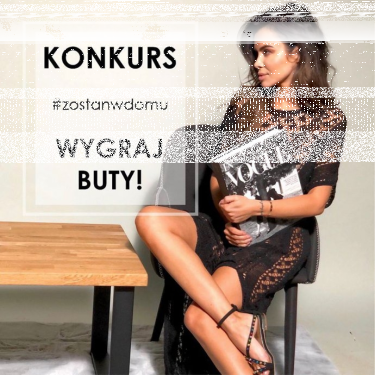 Konkurs "#zostanwdomu - wygraj buty"