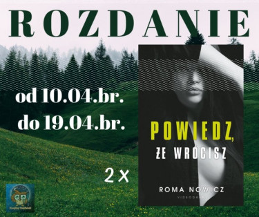 Wygraj książkę "Powiedz, że wrócisz" Roma Nowicz