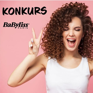 Konkurs "Moja metamorfoza z Babyliss"