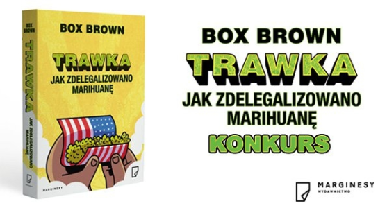 Wygraj egzemplarze komiksu "Trawka. Jak zdelegalizowano marihuanę"