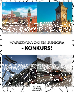 Konkurs fotograficzny "Warszawa okiem Juniora"