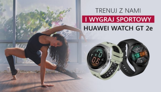 Konkurs "Trenuj z nami i wygraj HUAWEI WATCH GT 2e"