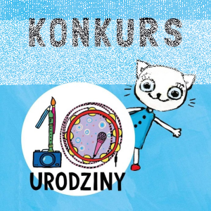 Konkurs "Świętuj z nami 10 urodziny KICI KOCI"