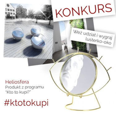 Konkurs "Zwierciadło do wnętrza z wykorzystaniem heliosfery z programu Kto to kupi?"