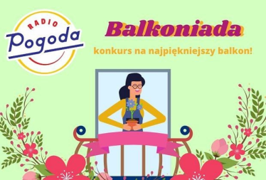 Konkurs "Balkoniada w Radiu Pogoda "