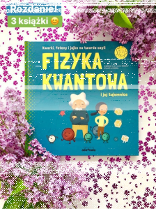 Wygraj książkę "Fizyka kwantowa i jej tajemnice"