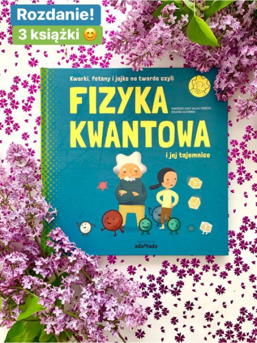 Wygraj książkę "Fizyka kwantowa i jej tajemnice"