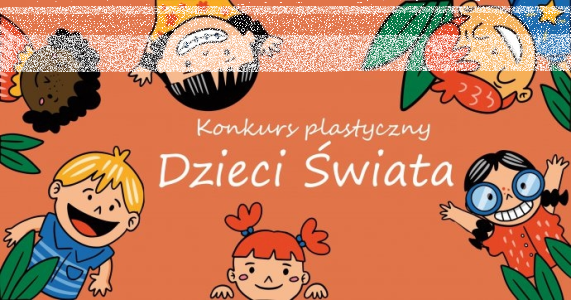 Konkurs plastyczny dla dzieci Dzieci świata