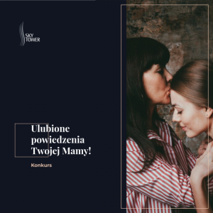 Konkurs "Ulubione powiedzenia Twojej Mamy"