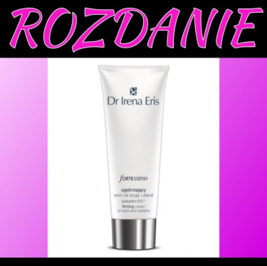 Konkurs "Dr Irena Eris Fortessimo Ujędrniający krem na szyję"