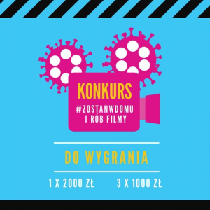 Konkurs na film krótkometrażowy "Zostań w domu i rób filmy!"