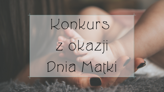 Konkurs z okazji Dnia Matki