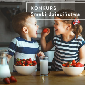 Konkurs "Smaki dzieciństwa"
