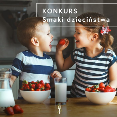 Konkurs "Smaki dzieciństwa"
