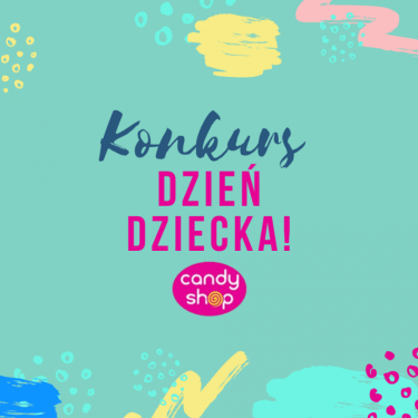 Konkurs z okazji Dnia Dziecka Candy Shop