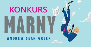 Wygraj egzemplarze powieśc Marny Andrew Seana Greera