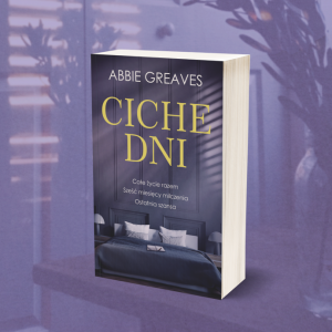 Wygraj powieść Abbie Greaves "Ciche dni"
