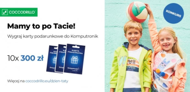 Konkurs "Mamy to po Tacie – Dzień Ojca z Coccodrillo!"